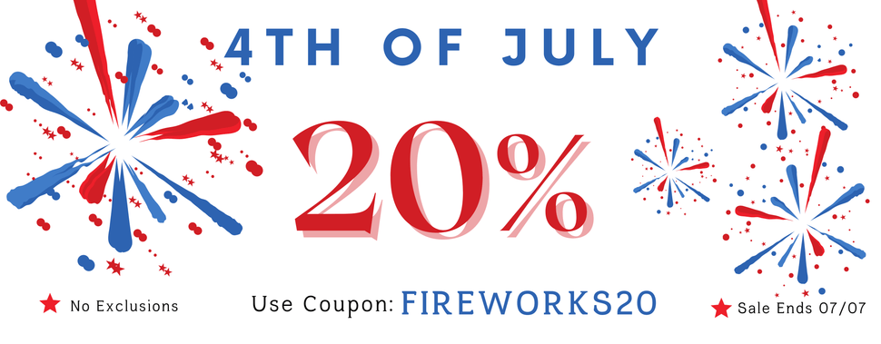 4TH OF JULY SALE; 20% OFF; Use Coupon: FIREWORKS20; ; No Exclusions; Sale Ends 07/07